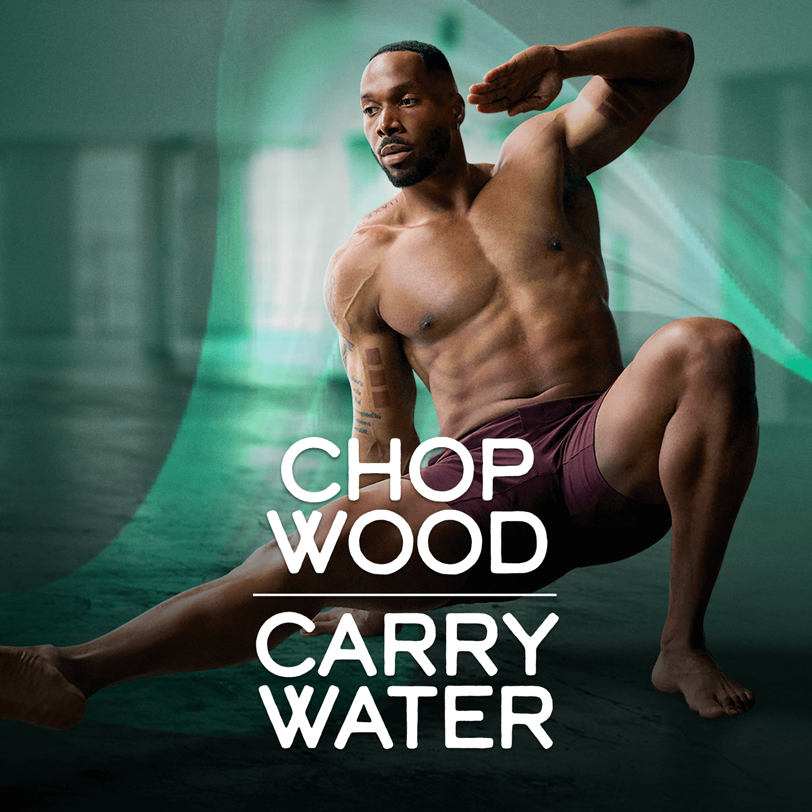 CHOP WOOD CARRY WATER